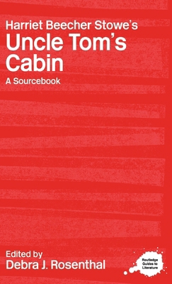 Harriet Beecher Stowe's Uncle Tom's Cabin: A Ro... 0415234735 Book Cover