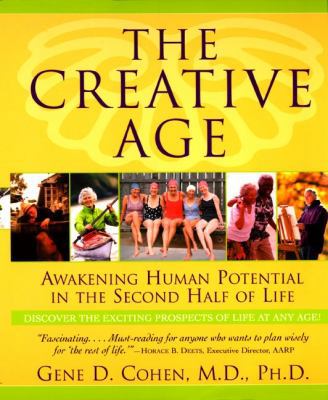 The Creative Age: Awakening Human Potential in ... 0380800713 Book Cover