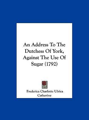 An Address to the Dutchess of York, Against the... 1161974865 Book Cover