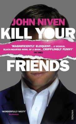 Kill Your Friends 0099531658 Book Cover