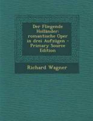 Der Fliegende Hollander: Romantische Oper in Dr... [German] 129508371X Book Cover