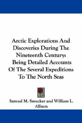 Arctic Explorations And Discoveries During The ... 1432519603 Book Cover