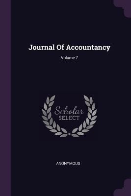 Journal Of Accountancy; Volume 7 1378312759 Book Cover