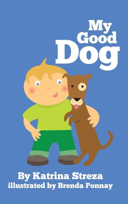 My Good Dog 153243362X Book Cover