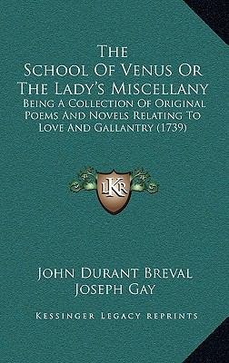 The School Of Venus Or The Lady's Miscellany: B... 1168860245 Book Cover