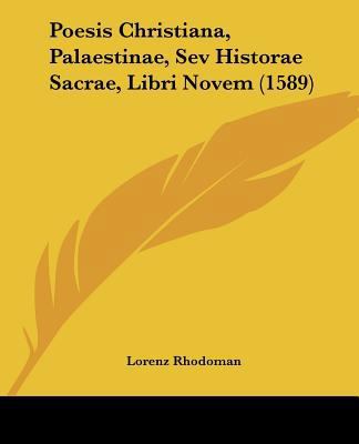 Poesis Christiana, Palaestinae, Sev Historae Sa... [Latin] 110489212X Book Cover