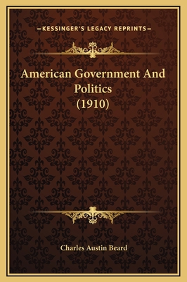 American Government And Politics (1910) 116937607X Book Cover