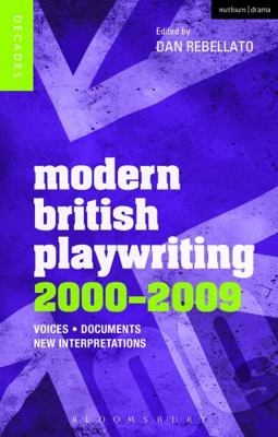 Modern British Playwriting: 2000-2009: Voices, ... 1408181991 Book Cover