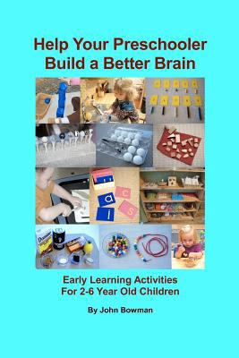 Help Your Preschooler Build a Better Brain: Ear... 0615455530 Book Cover