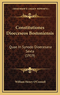 Constitutiones Dioeceseos Bostoniensis: Quae In... [Latin] 1169044182 Book Cover