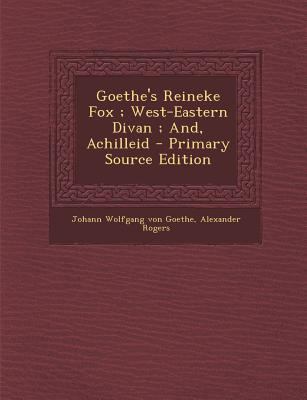 Goethe's Reineke Fox ; West-Eastern Divan ; And... 1294684531 Book Cover