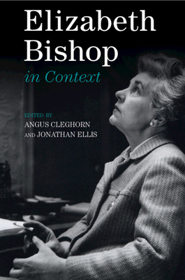 Elizabeth Bishop in Context 110881137X Book Cover