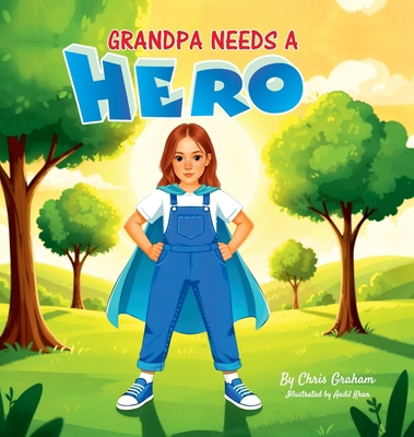 Grandpa needs a hero 0646723111 Book Cover