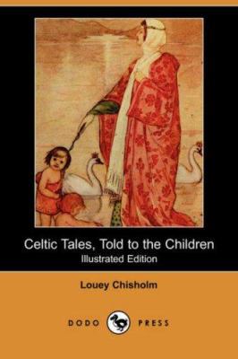 Celtic Tales, Told to the Children (Illustrated... 1406513598 Book Cover