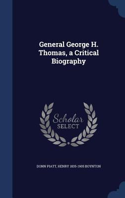 General George H. Thomas, a Critical Biography 1340001543 Book Cover