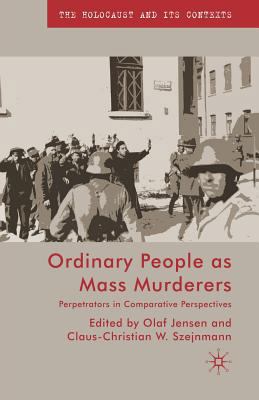 Ordinary People as Mass Murderers: Perpetrators... 1349362581 Book Cover