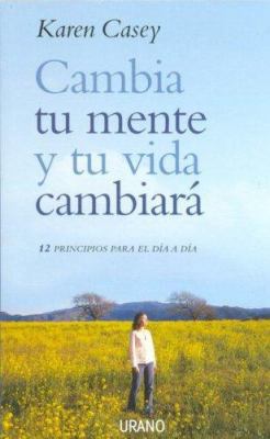 Cambia Tu Mente y Tu Vida Cambiara: 12 Principi... [Spanish] 847953625X Book Cover