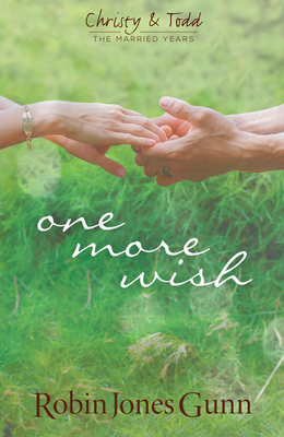 One More Wish (Christy & Todd: The Married Year... 0982877277 Book Cover