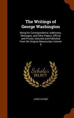 The Writings of George Washington: Being his Co... 1346027498 Book Cover