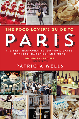 The Food Lover's Guide to Paris: The Best Resta... 0761173382 Book Cover