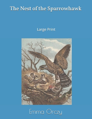 The Nest of the Sparrowhawk: Large Print 1693085240 Book Cover