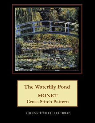 The Waterlily Pond: Monet cross stitch pattern 1544282346 Book Cover