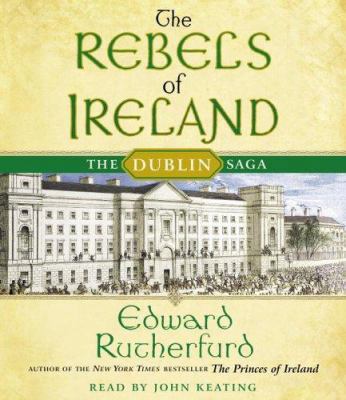 The Rebels of Ireland: The Dublin Saga 0739313231 Book Cover