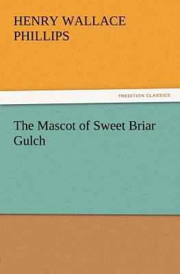 The Mascot of Sweet Briar Gulch 3847213075 Book Cover