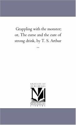 Grappling With the Monster; or, the Curse and t... 1425531148 Book Cover