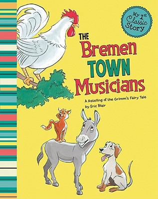 The Bremen Town Musicians: A Retelling of the G... 1404860762 Book Cover