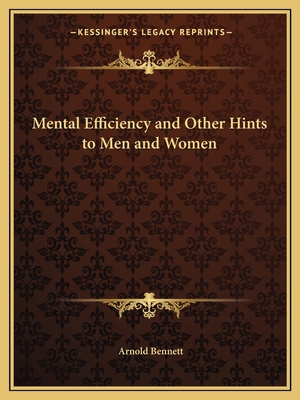 Mental Efficiency and Other Hints to Men and Women 1162603054 Book Cover