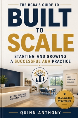 Built to Scale: The BCBA's Complete Guide to St... B0H7QKPBH7 Book Cover