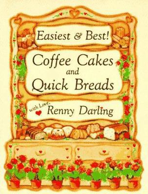 Easiest & Best Coffee Cakes and Quick Breads 0930440196 Book Cover