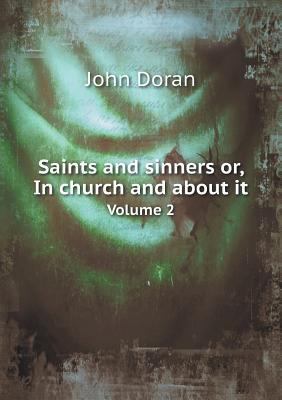 Saints and sinners or, In church and about it V... 5518698542 Book Cover