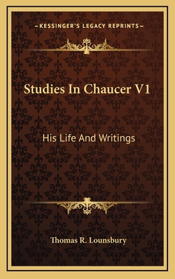 Studies in Chaucer V1: His Life and Writings 1163436291 Book Cover