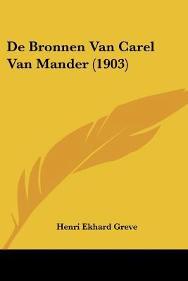 De Bronnen Van Carel Van Mander (1903) [Chinese] 1160060908 Book Cover