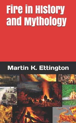 Fire in History and Mythology B08K9XD2XV Book Cover