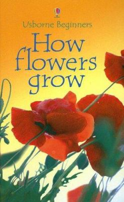 How Flowers Grow 1580865089 Book Cover