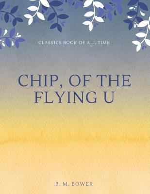 Chip, Of The Flying U 1548237256 Book Cover