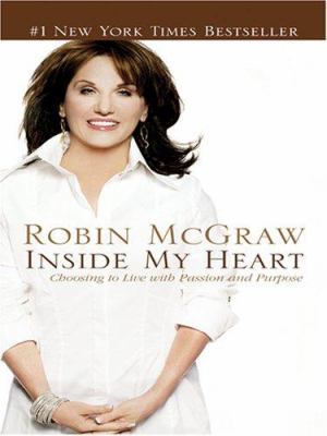 Inside My Heart: Choosing to Live With Passion ... [Large Print] 0786293713 Book Cover