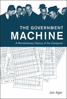 The Government Machine: A Revolutionary History... 026253388X Book Cover