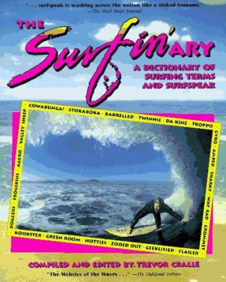 Surfin'Ary: A Dictionary of Surfing Terms and Surfspeak