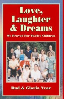 Love, Laughter & Dreams: We Prayed for Twelve C... 1401050999 Book Cover