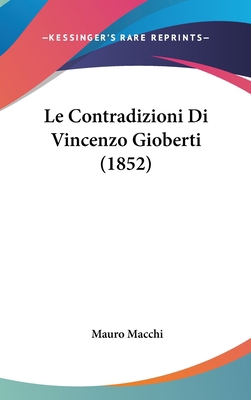 Le Contradizioni Di Vincenzo Gioberti (1852) [Italian] 1160626294 Book Cover