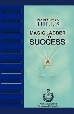 Napoleon Hill's Magic Ladder to Success 0983811121 Book Cover