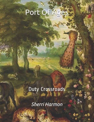 Port Of Ages: Duty Crossroads 1673767079 Book Cover