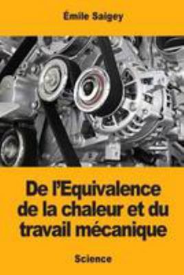 De l'Equivalence de la chaleur et du travail mé... [French] 1984351141 Book Cover