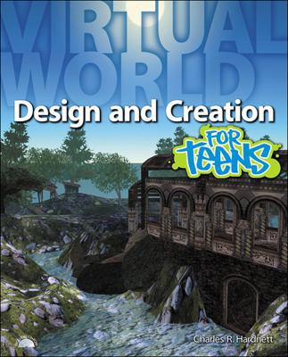 Virtual World Design and Creation for Teens 1598638505 Book Cover