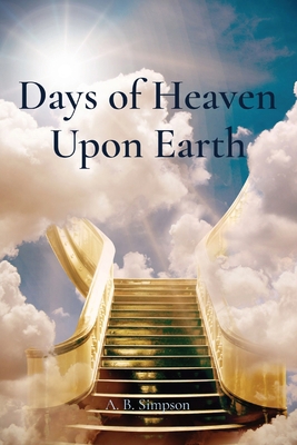 Days of Heaven Upon Earth 1958437743 Book Cover