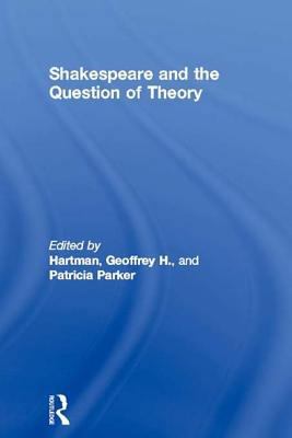 Shakespeare and the Question of Theory 1138834025 Book Cover